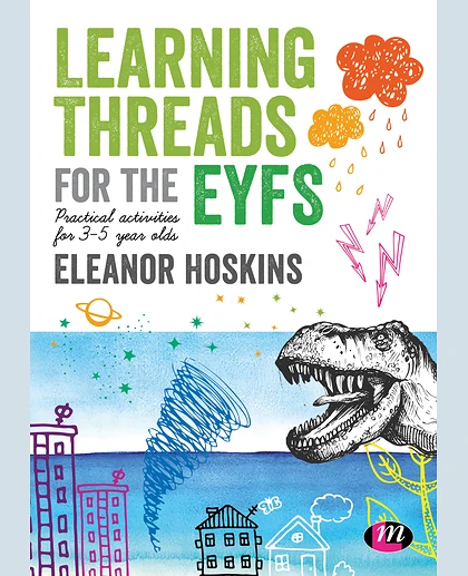 Learning Threads for the EYFS: Practical Activities for 3-5 Year Olds, 1st Edition