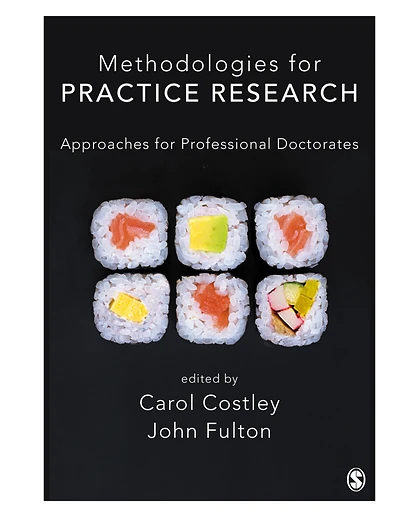 Methodologies for Practice Research: Approaches for Professional Doctorates, 1st Edition