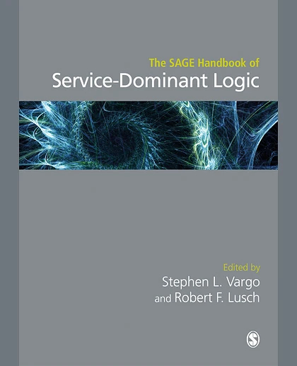 The SAGE Handbook of Service-Dominant Logic, 1st Edition