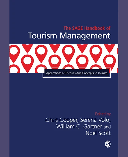 The SAGE Handbook of Tourism Management: Theories, Concepts and Disciplinary Approaches to Tourism, 1st Edition