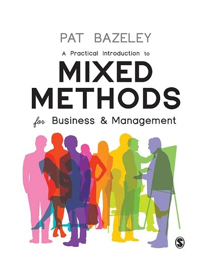 A Practical Introduction to Mixed Methods for Business & Management