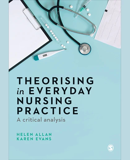 Theorising in Everyday Nursing Practice: A Critical Analysis