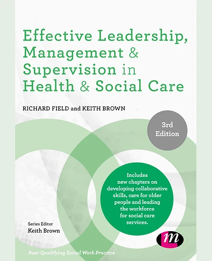 Effective Leadership, Management and Supervision in Health and Social Care, 3rd Edition