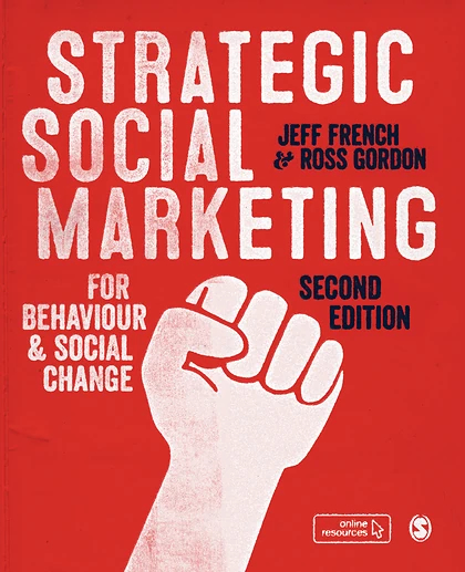 Strategic Social Marketing: For Behaviour and Social Change, 2nd Edition
