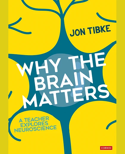 Why The Brain Matters: A Teacher Explores Neuroscience, 1st Edition