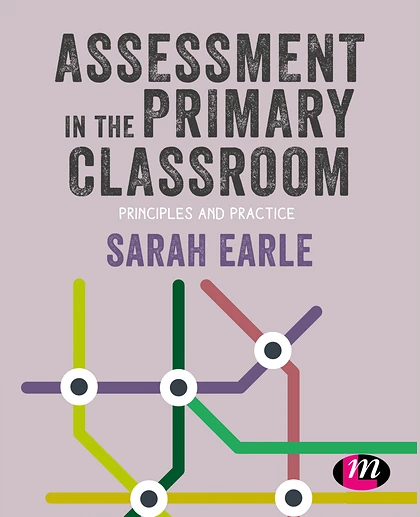 Assessment in the Primary Classroom: Principles and Practice, 1st Edition