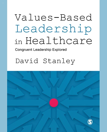 Values-Based Leadership in Healthcare: Congruent Leadership Explored, 1st Edition