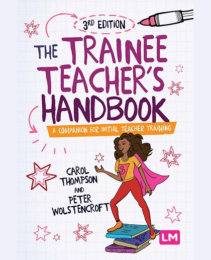 The Trainee Teacher′s Handbook: A Companion for Initial Teacher Training