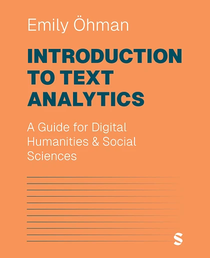 Introduction to Text Analytics: A Guide for Digital Humanities & Social Sciences