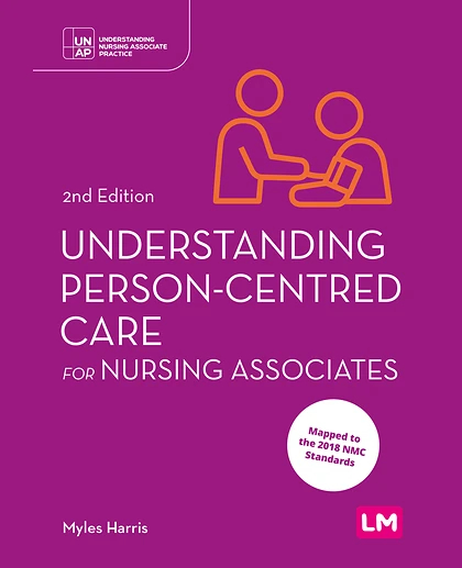 Understanding Person-Centred Care for Nursing Associates, 2nd Edition