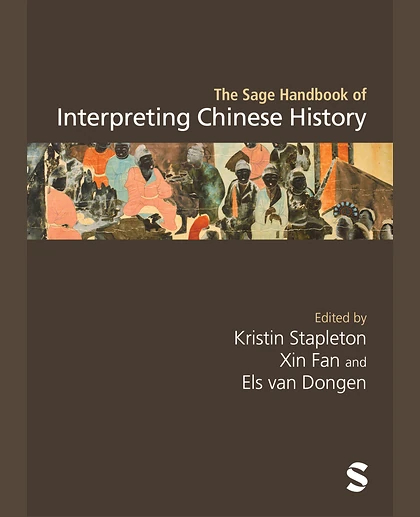The Sage Handbook of Interpreting Chinese History, 1st Edition