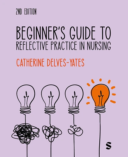 Beginner′s Guide to Reflective Practice in Nursing