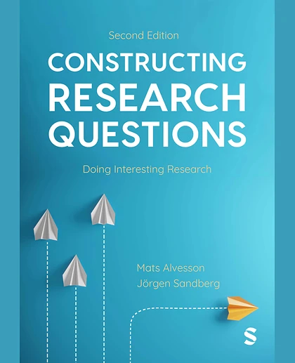 Constructing Research Questions: Doing Interesting Research