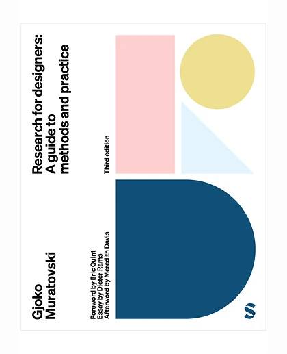 Research for Designers: A Guide to Methods and Practice, 3rd Edition
