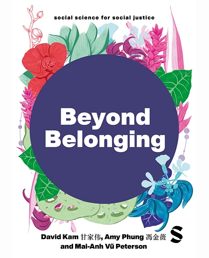 Beyond Belonging: East and Southeast Asian Presence, Identity and Activism in the UK