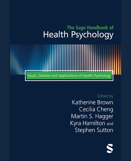 The Sage Handbook of Health Psychology: Issues, Debates and Applications of Health Psychology, 2nd Edition