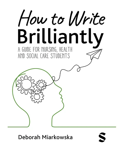 How to Write Brilliantly: A Guide for Nursing, Health & Social Care Students, 1st Edition