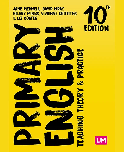 Primary English: Teaching Theory and Practice, 10th Edition