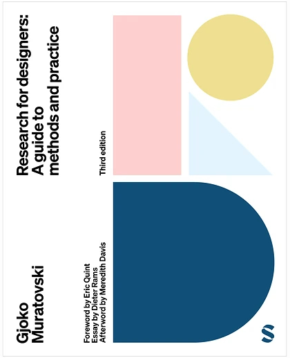 Research for Designers: A Guide to Methods and Practice, 3rd Edition