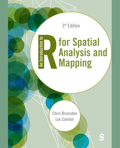 An Introduction to R for Spatial Analysis and Mapping, 3rd Edition