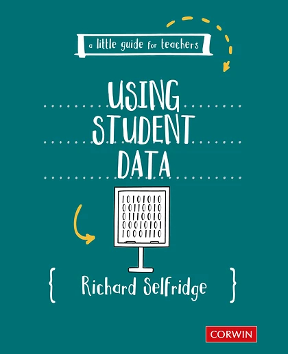 A Little Guide for Teachers: Using Student Data, 1st Edition