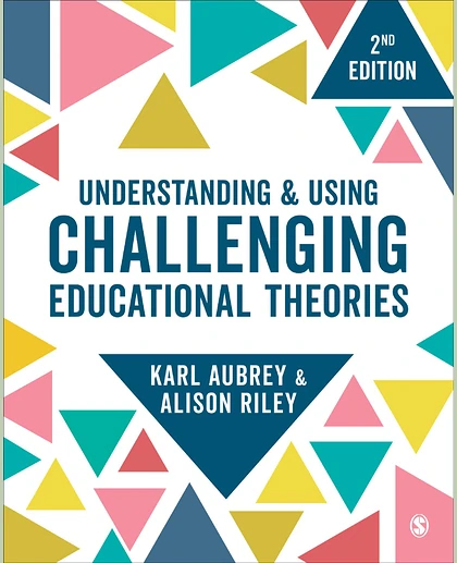 Understanding & Using Challenging Educational Theories, 2nd Edition