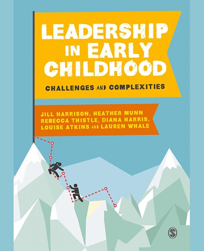 Leadership in Early Childhood: Challenges and Complexities