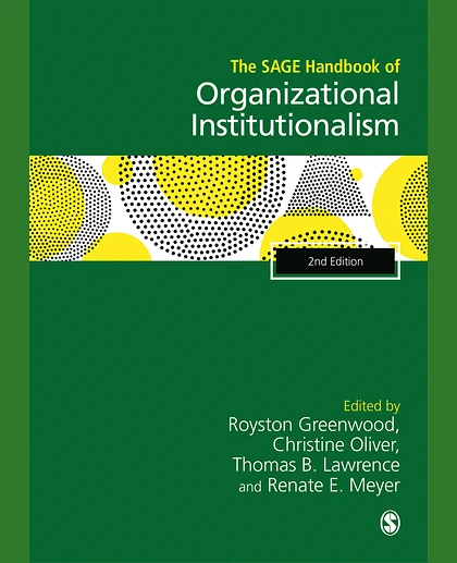 The SAGE Handbook of Organizational Institutionalism, 2nd Edition