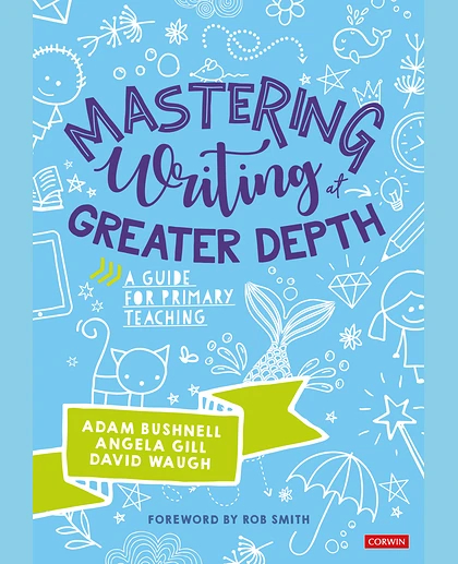 Mastering Writing at Greater Depth: A Guide for Primary Teaching