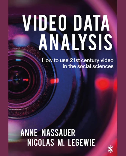Video Data Analysis: How to Use 21st Century Video in the Social Sciences