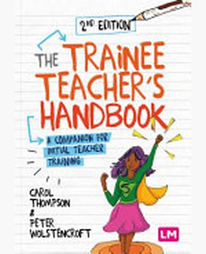 The Trainee Teacher′s Handbook: A Companion for Initial Teacher Training
