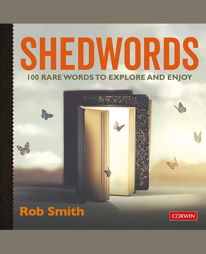 Shedwords: 100 Rare Words to Explore and Enjoy