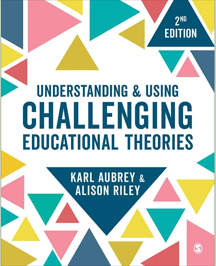 Understanding and Using Challenging Educational Theories, 2nd Edition