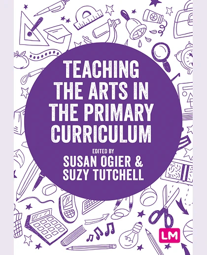 Teaching the Arts in the Primary Curriculum, 1st Edition