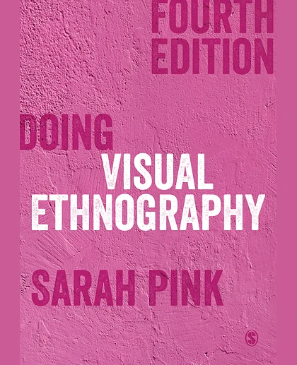Doing Visual Ethnography, 4th Edition