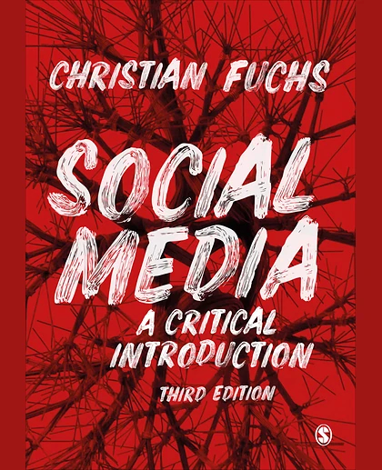 Social Media: A Critical Introduction, 3rd Edition