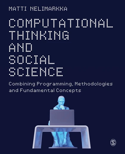 Computational Thinking and Social Science: Combining Programming, Methodologies and Fundamental Concepts, 1st Edition