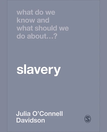 What Do We Know and What Should We Do About Slavery?, 1st Edition
