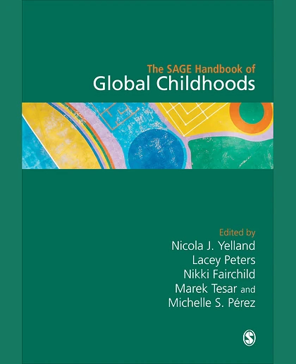 The SAGE Handbook of Global Childhoods, 1st Edition