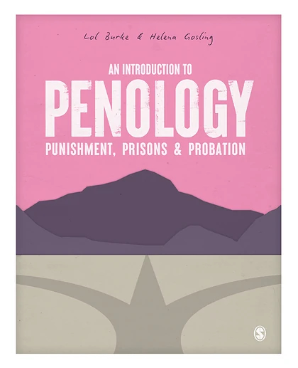 An Introduction to Penology: Punishment, Prisons and Probation, 1st Edition