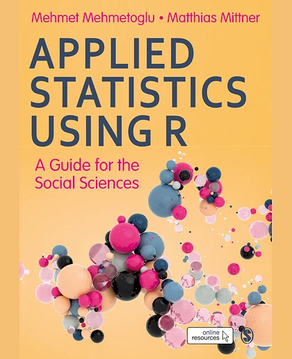Applied Statistics Using R: A Guide for the Social Sciences, 1st Edition