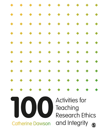100 Activities for Teaching Research Ethics and Integrity