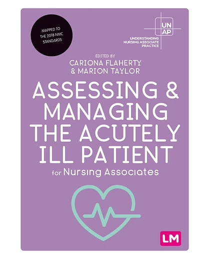 Assessing and Managing the Acutely Ill Patient for Nursing Associates, 1st Edition
