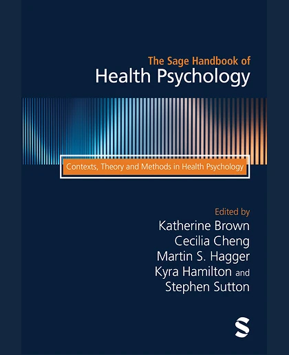 The Sage Handbook of Health Psychology: Contexts, Theory and Methods in Health Psychology, 2nd Edition