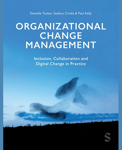 Organizational Change Management: Inclusion, Collaboration and Digital Change in Practice
