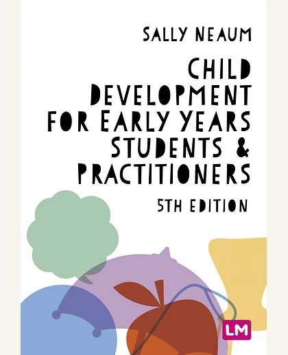 Child Development for Early Years Students and Practitioners, 5th Edition