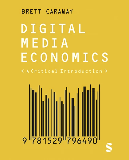 Digital Media Economics: A Critical Introduction, 1st Edition