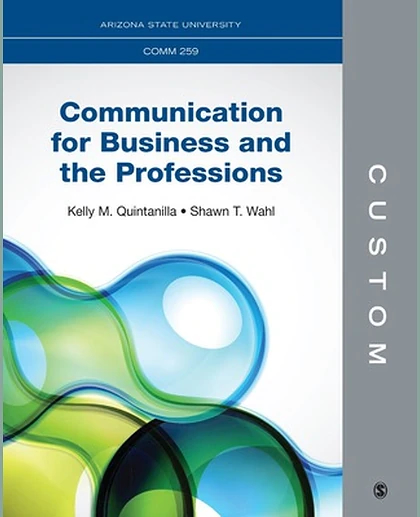 Custom: Arizona State University COMM 259 Communication for Business and the Professions Custom Electronic Edition