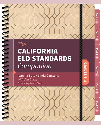 The California ELD Standards Companion, Grades 6-8: Grades 6-8, 1st Edition