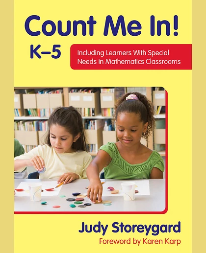 Count Me In! K–5: Including Learners With Special Needs in Mathematics Classrooms, 1st Edition